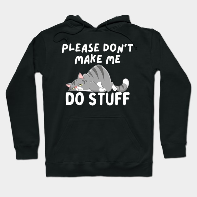 Please Don't Make Me Do Things lazy cat Hoodie by aesthetice1